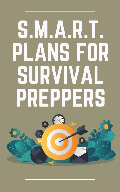 S.M.A.R.T Plans for Survival Preppers. 
Plan properly not from a state of desperation and panic. Prioritize needs.